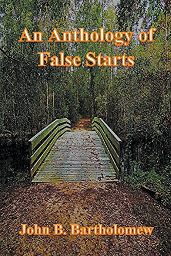 An Anthology of False Starts