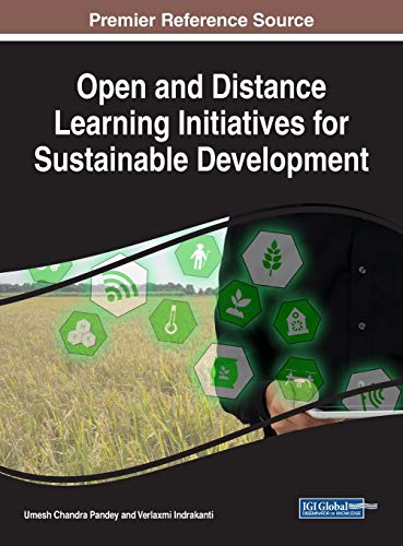 Open and Distance Learning Initiatives for Sustainable Development (Advances in Educational Technologies and Instructional Design)