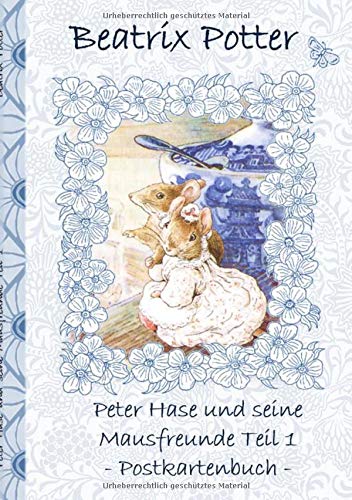 Peter Hase und seine Mausfreunde Teil 1: Beatrix Potter, Postkarten, sammeln, Original, Post, Briefmarke, Klassiker, Schulkinder, Vorschule, 1. 2. 3. ... Erwachsene, Geschenkbuch, Geschenk