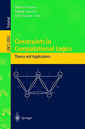 Constraints in Computational Logics. Theory and Applications: International Summer School, CCL'99 Gif-sur-Yvette, France, September 5-8, 1999 Revised ... Notes in Computer Science, Band 2002)