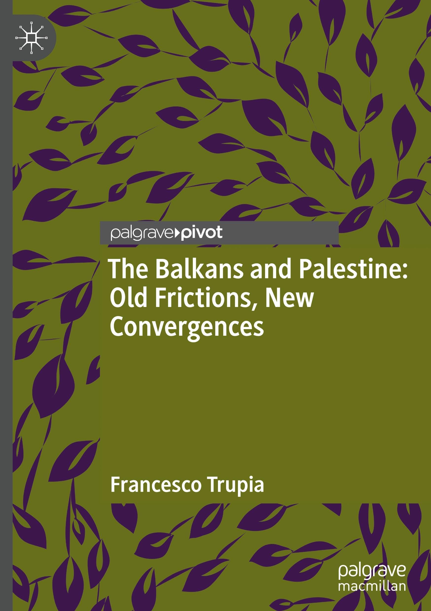 The Balkans and Palestine: Old Frictions, New Convergences