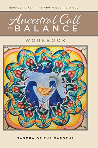 Ancestral Call To Balance Workbook: Embracing Feminine And Masculine Wisdom