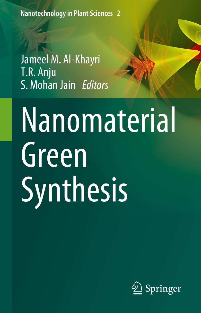 Nanomaterial Green Synthesis (Nanotechnology in Plant Sciences, 2, Band 2)