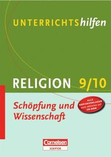 Unterrichtshilfen - Religion: Schöpfung und Wissenschaft: 9./10. Schuljahr. Verlaufsplanungen und Kopiervorlagen mit CD-ROM