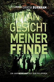 Im Angesicht meiner Feinde: Ein Jahr Geiselhaft auf den Philippinen