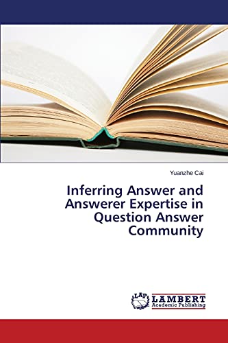 Inferring Answer and Answerer Expertise in Question Answer Community