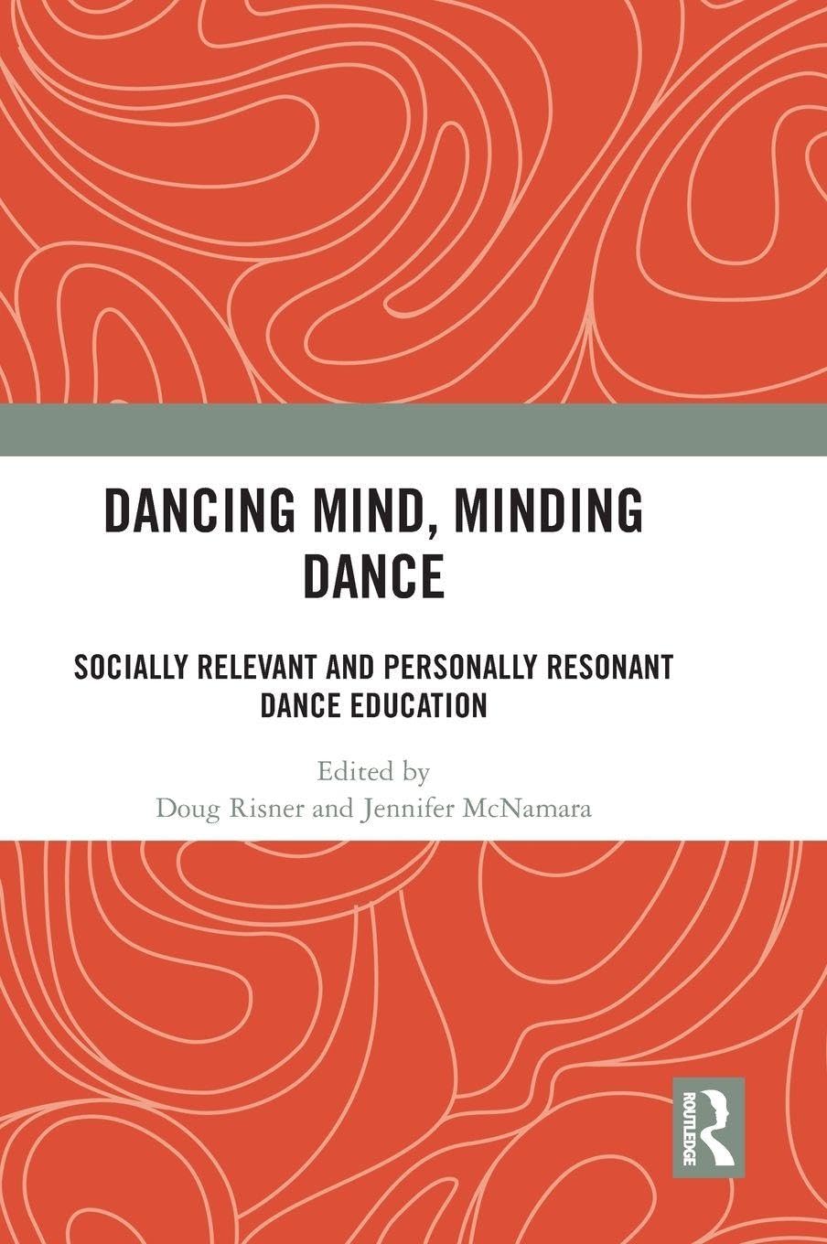 unbekannt Dancing Mind, Minding Dance, Socially Relevant And Personally Resonant Dance Education