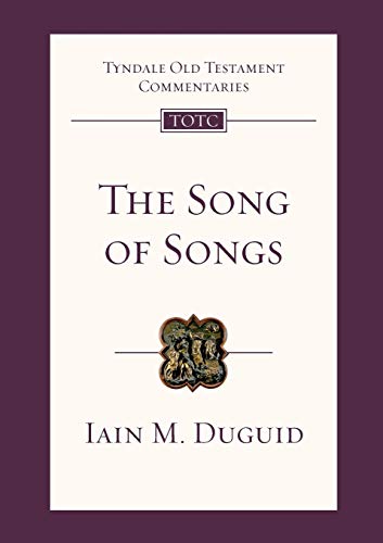 Duguid, Iain M. The Song Of Songs, An Introduction And Commentary (Tyndale Old Testament Commentary)