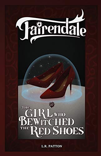 The Girl Who Bewitched the Red Shoes (Fairendale, Band 17)