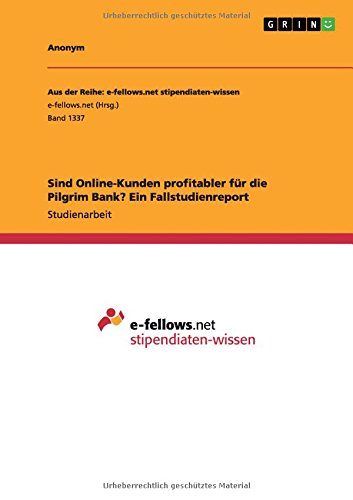 Sind Online-Kunden profitabler für die Pilgrim Bank? Ein Fallstudienreport