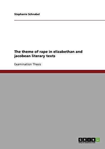 The theme of rape in elizabethan and jacobean literary texts