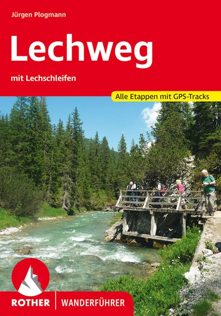 Jürgen Plogmann Lechweg, Mit Lechschleifen. Alle Etappen Mit Gps-Tracks (Rother Wanderführer)