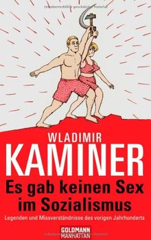 Es gab keinen Sex im Sozialismus: Legenden und Missverständnisse des vorigen Jahrhunderts