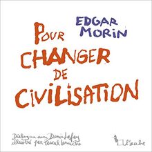 Pour changer de civilisation : dialogue avec Denis Lafay