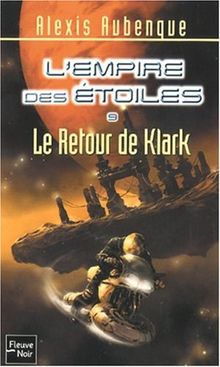 L'Empire des étoiles. Vol. 9. Le retour de Klark