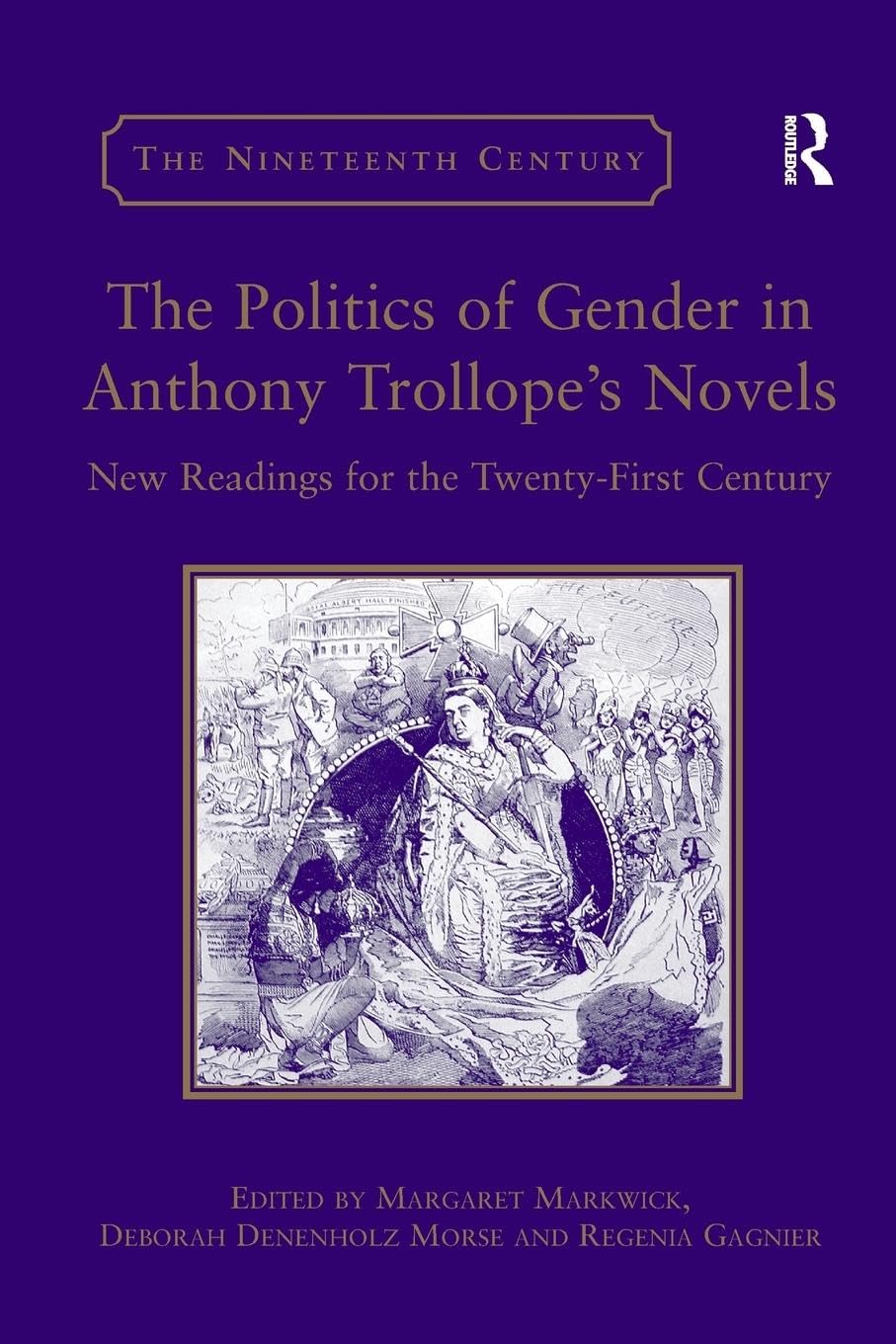 The Politics of Gender in Anthony Trollope's Novels: New Readings for the Twenty-First Century (Nineteenth Century)