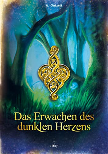 Das Erwachen des dunklen Herzens: risan, Band 1