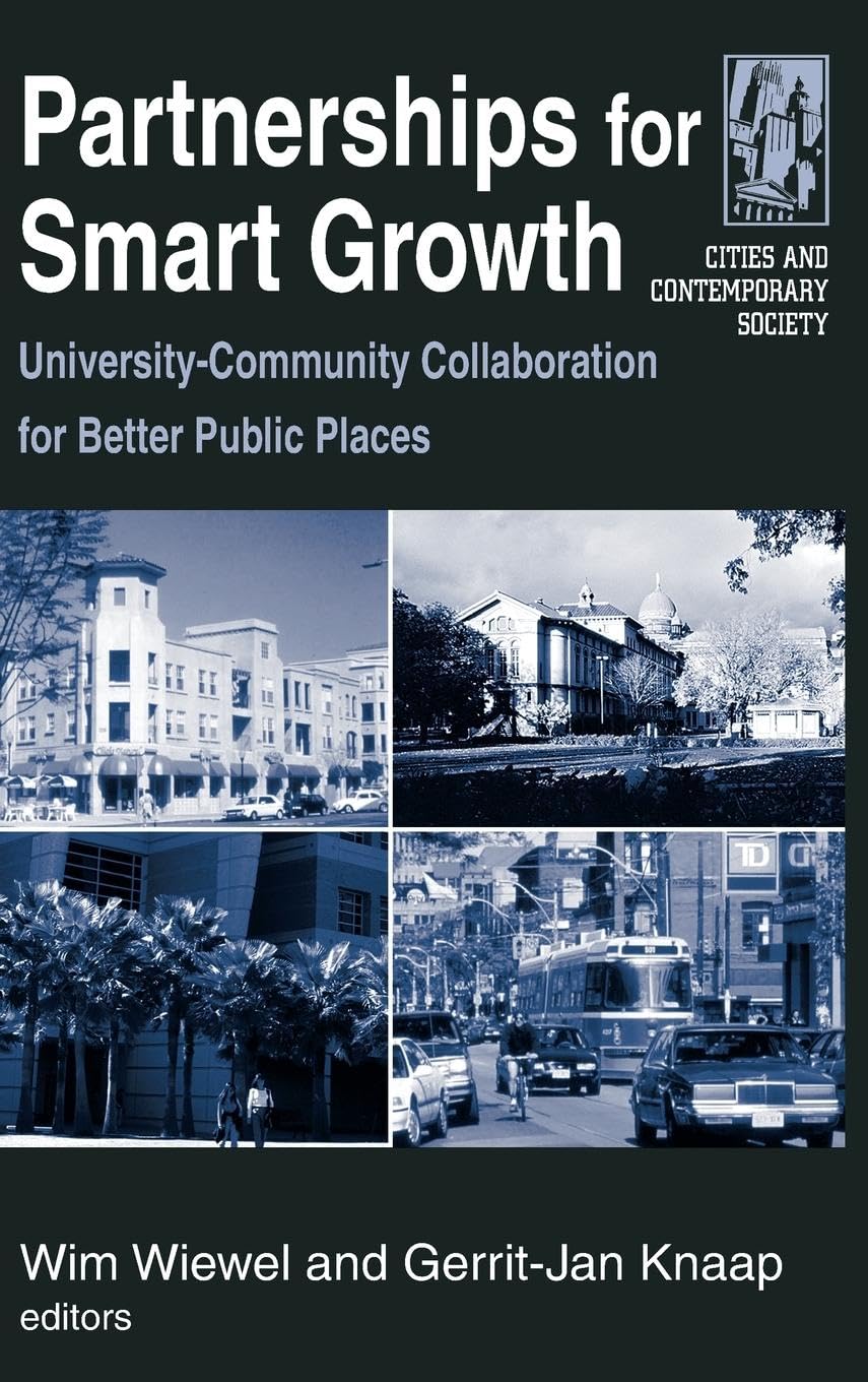 Partnerships for Smart Growth: University-Community Collaboration for Better Public Places (Cities and Contemporary Society (Hardcover))
