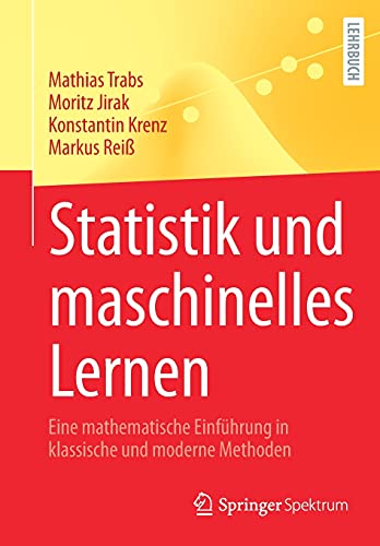 Statistik und maschinelles Lernen: Eine mathematische Einführung in klassische und moderne Methoden