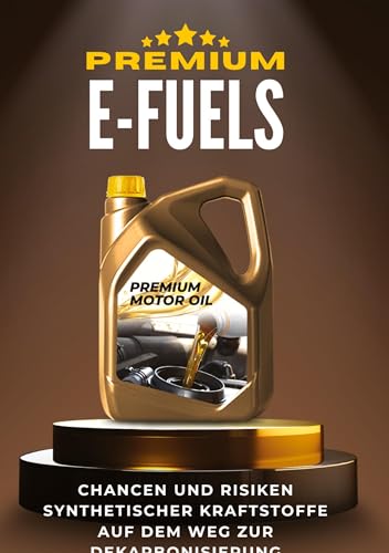 E-Fuels: Chancen und Risiken synthetischer Kraftstoffe auf dem Weg zur Dekarbonisierung