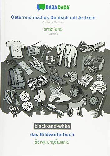 BABADADA black-and-white, Österreichisches Deutsch mit Artikeln - Laotian (in lao script), das Bildwörterbuch - visual dictionary (in lao script): ... - Laotian (in lao script), visual dictionary