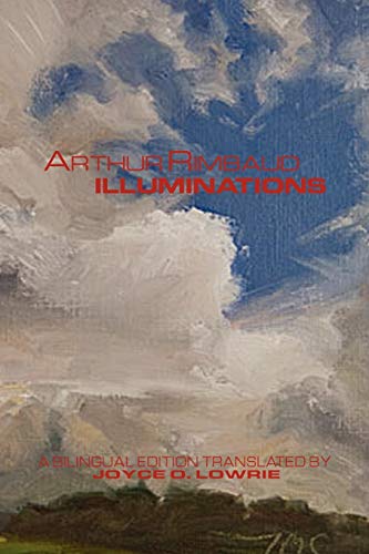Lowrie, Joyce O. Arthur Rimbaud - Illuminations, A Bilingual Edition