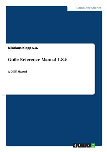 Guile Reference Manual 1.8.6: A GNU Manual