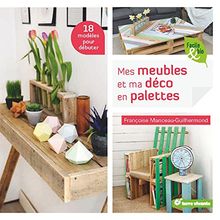 Mes meubles et ma déco en palettes von Manceau-Guilhermond, Françoise | Buch | Zustand sehr gut