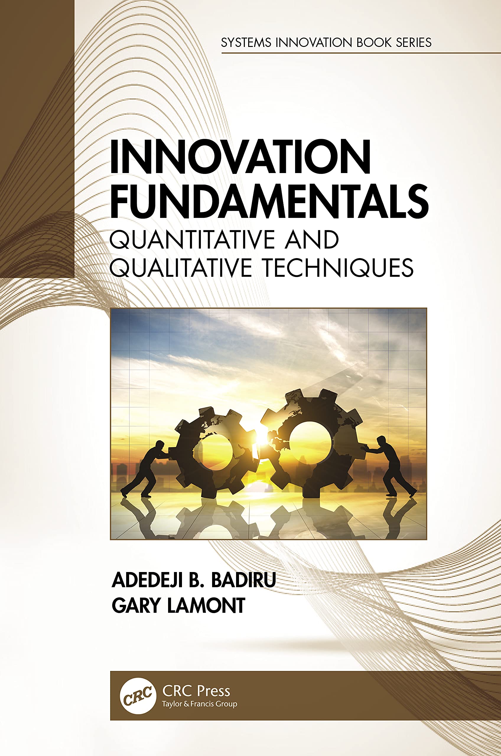 Innovation Fundamentals: Quantitative and Qualitative Techniques (Systems Innovation Book)