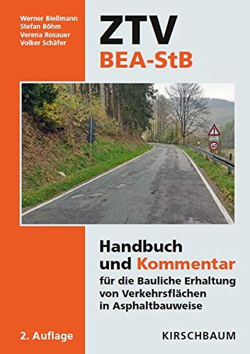 ZTV BEA-StB: Handbuch und Kommentar für die bauliche Erhaltung von Verkehrsflächen in Asphaltbauweise