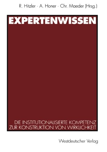 Expertenwissen: Die institutionalisierte Kompetenz zur Konstruktion von Wirklichkeit