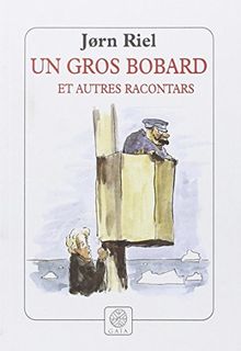 Un gros bobard : et autres racontars