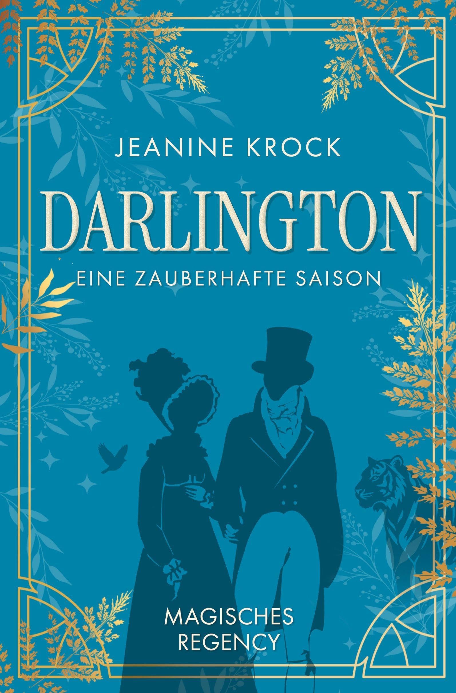 Darlington – Eine zauberhafte Saison: Wunderbare Regency Romance für alle Fans magisch-historischer Geschichten