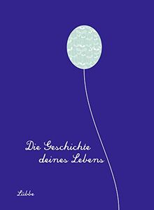 Die Geschichte deines Lebens/königsblau: Ein Erinnerungsalbum