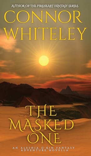 The Masked One: An Aleshia Fantasy Adventure Novella (The Aleshia O'Kin Fantasy Adventure Stories, Band 2)