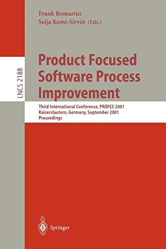 Product Focused Software Process Improvement: Third International Conference, PROFES 2001, Kaiserslautern, Germany, September 10-13, 2001. Proceedings ... Notes in Computer Science, 2188, Band 2188)