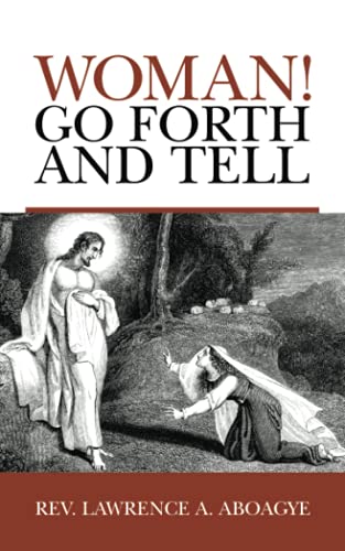 Woman! Go Forth and Tell