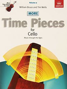 More Time Pieces for Cello: Music Through the Ages (Time Pieces (Abrsm))