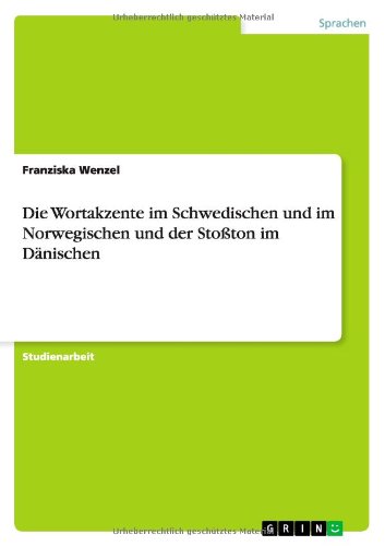 Die Wortakzente im Schwedischen und im Norwegischen und der Stoßton im Dänischen