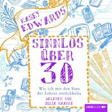 Sinnlos über 30: Wie ich mir den Sinn des Lebens zurückholte.