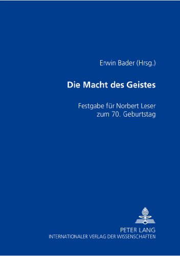 Die Macht des Geistes: Festgabe für Norbert Leser zum 70. Geburtstag