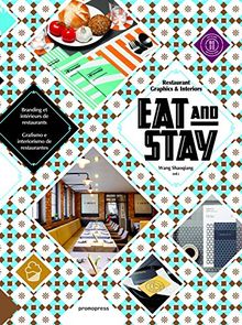 Eat & stay : restaurant graphics & interiors. Branding et intérieurs de restaurants. Grafismo e interiorismo de restaurantes