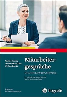 Mitarbeitergespräche: Motivierend, wirksam, nachhaltig (Praxis der Personalpsychologie)