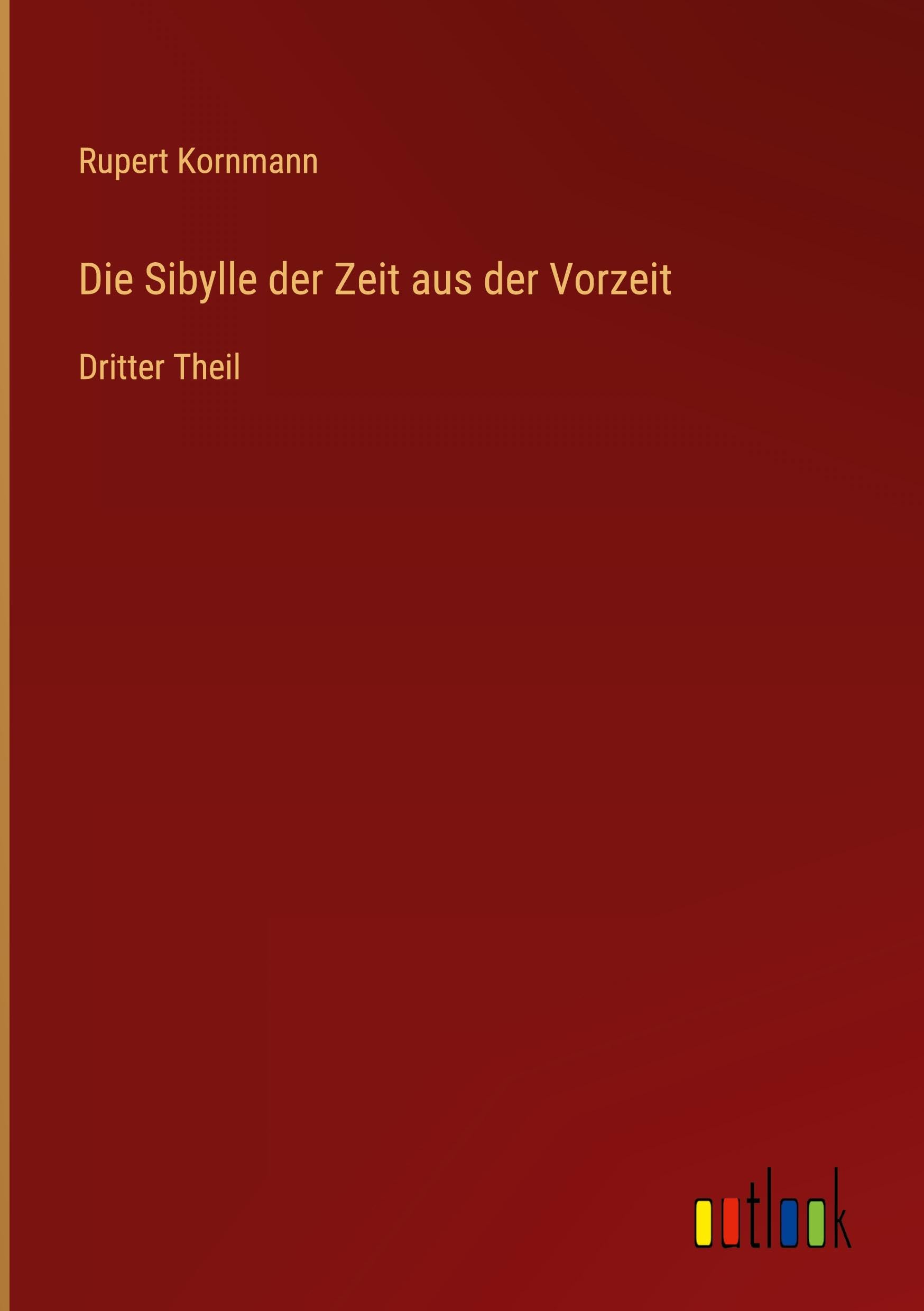 Die Sibylle der Zeit aus der Vorzeit: Dritter Theil