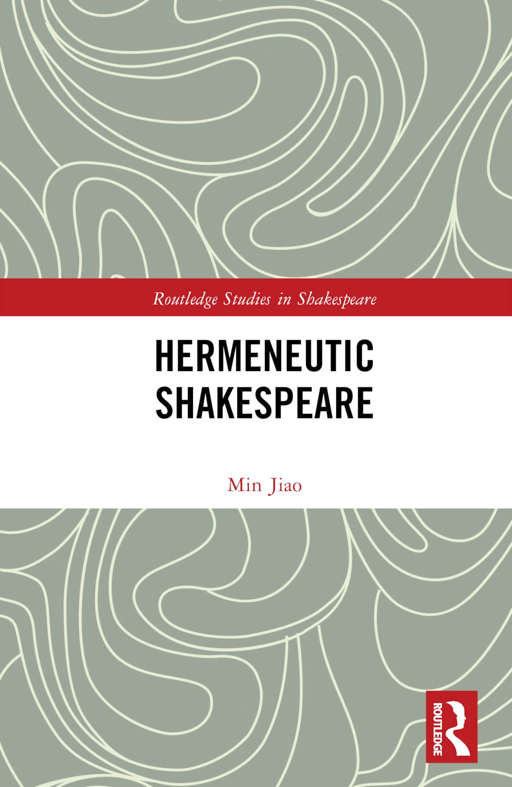 Hermeneutic Shakespeare (Routledge Studies in Shakespeare)