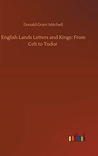 English Lands Letters and Kings: From Celt to Tudor