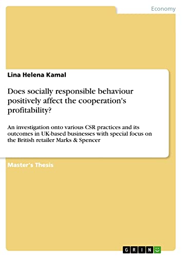 Does socially responsible behaviour positively affect the cooperation's profitability?: An investigation onto various CSR practices and its outcomes ... focus on the British retailer Marks & Spencer