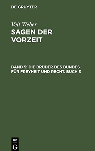 Sagen der Vorzeit, Band 5, Die Brüder des Bundes für Freyheit und Recht. Buch 3