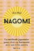 Nagomi: La méthode japonaise pour vivre en harmonie avec soi et les autres