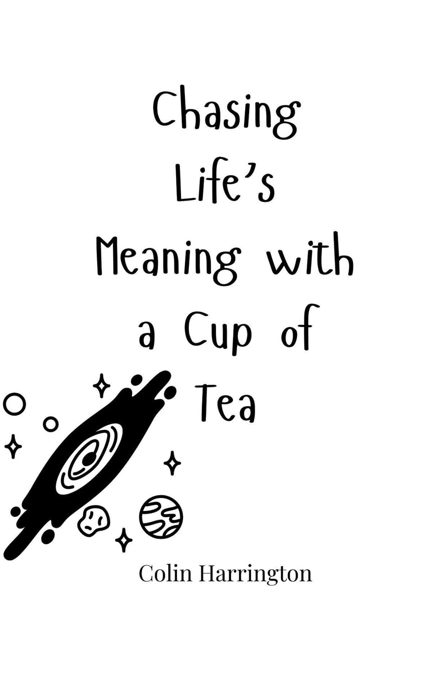 Chasing Life's Meaning with a Cup of Tea